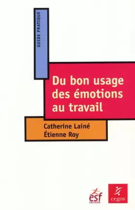 Couverture du produit · Du bon usage des émotions au travail