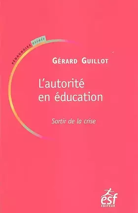Couverture du produit · L'autorité en éducation: Sortir de la crise