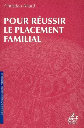 Couverture du produit · Pour réussir le placement familial