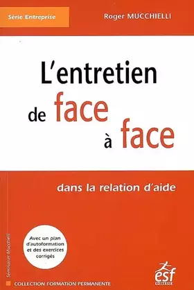 Couverture du produit · L'entretien de face à face dans la relation d'aide