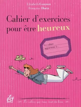 Couverture du produit · Cahier d exercices pour etre heureux