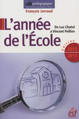 Couverture du produit · L'année de l'Ecole : De Luc Chatel à Vincent Peillon