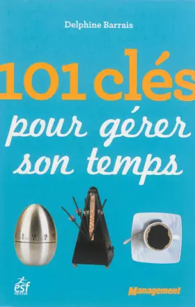 Couverture du produit · 101 clés pour gérer son temps