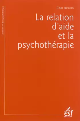 Couverture du produit · La relation d'aide et la psychothérapie