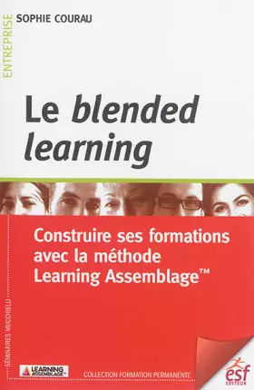 Couverture du produit · Le blended learning : construire ses formations avec la méthode learning assemblage