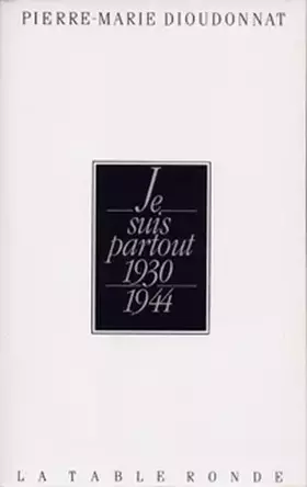 Couverture du produit · Je suis partout, 1930-1944