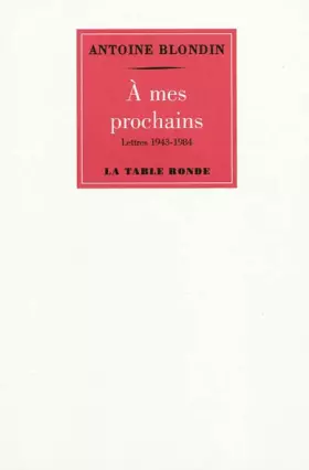 Couverture du produit · À mes prochains: Lettres (1943-1984)