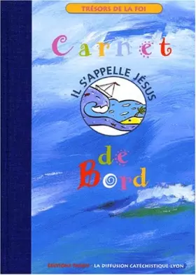 Couverture du produit · Il s'appelle Jésus. Carnet de bord