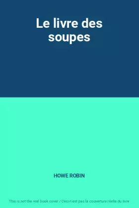 Couverture du produit · Le livre des soupes