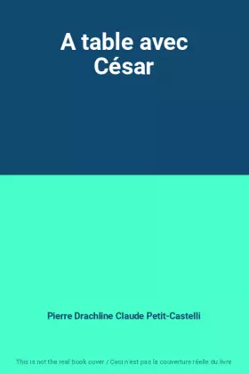 Couverture du produit · A table avec César