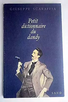 Couverture du produit · Petit dictionnaire du dandy