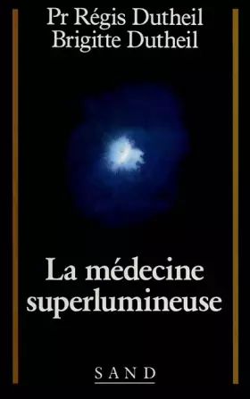 Couverture du produit · La médecine superlumineuse