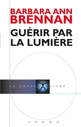 Couverture du produit · Guérir par la lumière