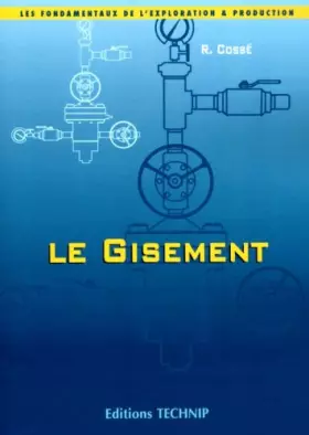 Couverture du produit · Le gisement. Techniques d'exploitation pétrolière