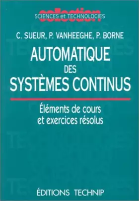 Couverture du produit · Automatique des systèmes continus: éléments de cours et exercices résolus