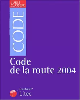 Couverture du produit · Juris classeur, édition 2004 : Code la route (ancienne édition)