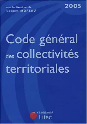 Couverture du produit · Code général des collectivités territoriales 2005 (ancienne édition)