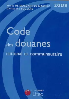 Couverture du produit · Code des douanes national et communautaire 2008 (ancienne édition)