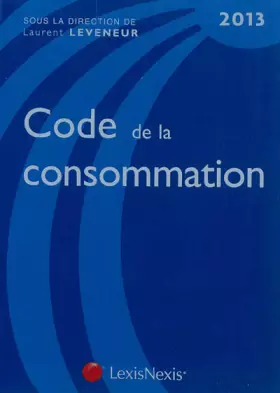 Couverture du produit · Code de la consommation 2013