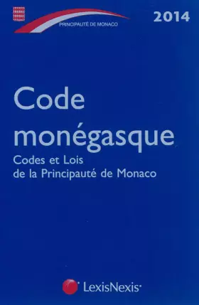 Couverture du produit · Code monégasque 2014 : Codes et lois de la Principauté de Monaco