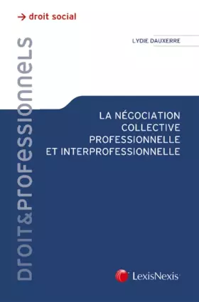 Couverture du produit · La négociation collective professionnelle et interprofessionnelle