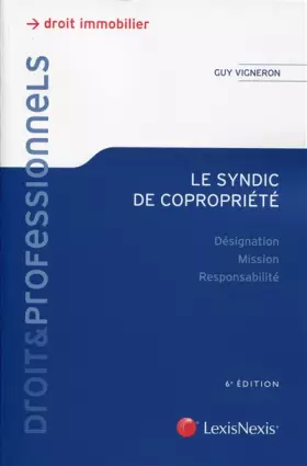 Couverture du produit · Le syndic de copropriété: Désignation - Mission - Responsabilité.