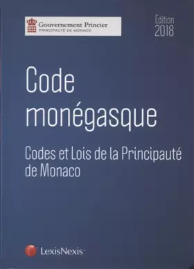 Couverture du produit · CODE MONEGASQUE 2018: CODES ET LOIS DE LA PRINCIPAUTE DE MONACO