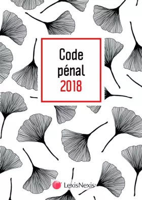 Couverture du produit · Code pénal 2018 Motif Ginkgo: 30 ème édition