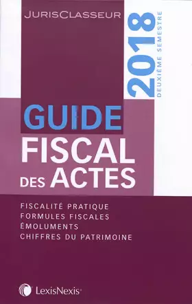 Couverture du produit · Guide fiscal des actes 2e semestre 2018