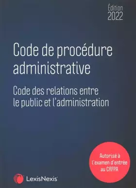 Couverture du produit · Code de procédure administrative 2022: Code des relations entre le public et l'administration