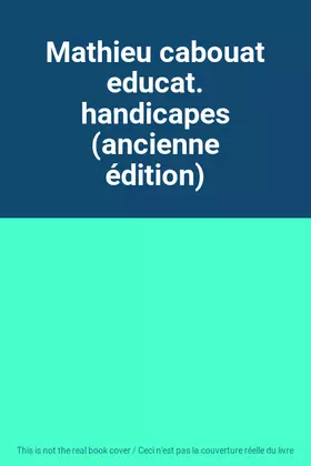 Couverture du produit · Mathieu cabouat educat. handicapes (ancienne édition)