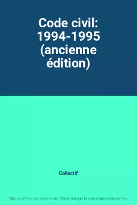Couverture du produit · Code civil: 1994-1995 (ancienne édition)