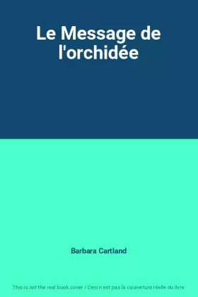 Couverture du produit · Le Message de l'orchidée