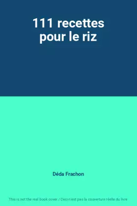 Couverture du produit · 111 recettes pour le riz