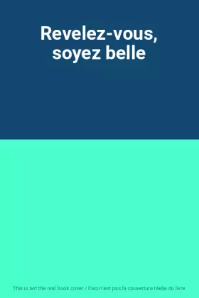 Couverture du produit · Revelez-vous, soyez belle