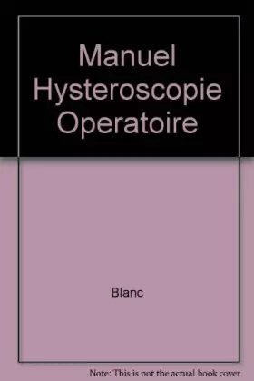 Couverture du produit · Manuel d'hystéroscopie opératoire