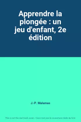 Couverture du produit · Apprendre la plongée : un jeu d'enfant, 2e édition