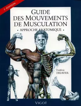 Couverture du produit · Guide mouvements de musculation, 2e édition. Approche anatomique