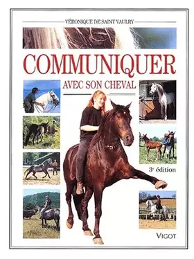 Couverture du produit · Communiquer avec son cheval. 3ème édition