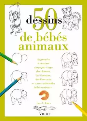 Couverture du produit · 50 DESSINS DE BEBES ANIMAUX