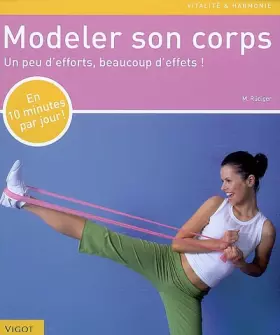 Couverture du produit · Modeler son corps : Un peu d'efforts, beaucoup d'effets !