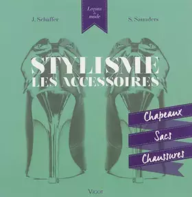 Couverture du produit · Stylisme les accessoires: Chapeaux, sacs, chaussures