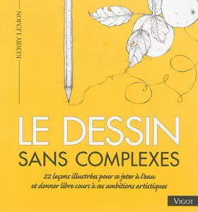 Couverture du produit · LE DESSIN SANS COMPLEXES
