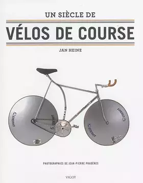 Couverture du produit · Un siècle de vélos de course (0000)