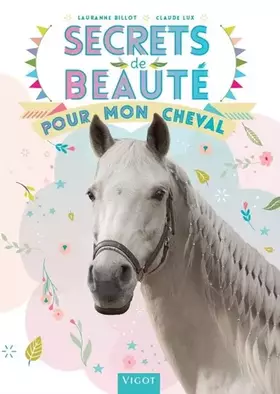 Couverture du produit · Secrets de beauté pour mon cheval