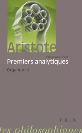 Couverture du produit · Organon, tome 3 : Les Premiers analytiques