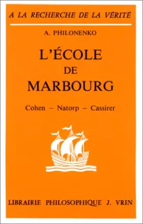 Couverture du produit · L'Ecole de Marbourg : Cohen, Natorp, Cassirer