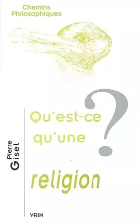 Couverture du produit · Qu'est-ce qu'une religion ?