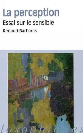 Couverture du produit · La perception. Essai sur le sensible