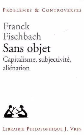 Couverture du produit · Sans objet. Capitalisme, subjectivité, aliénation